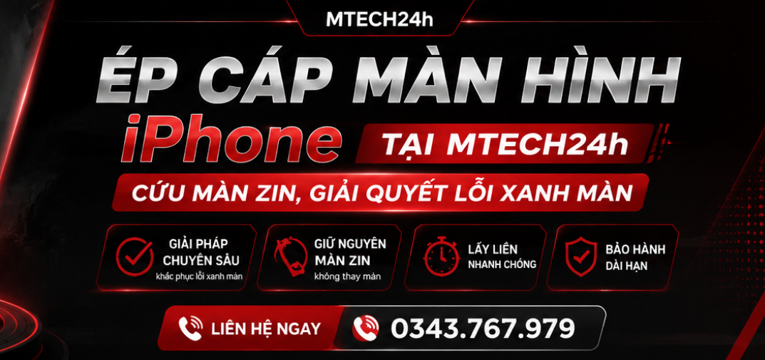 Ép Cáp Màn Hình iPhone Tại Mtech24h – Cứu Màn Zin, Giải Quyết Lỗi Xanh Màn